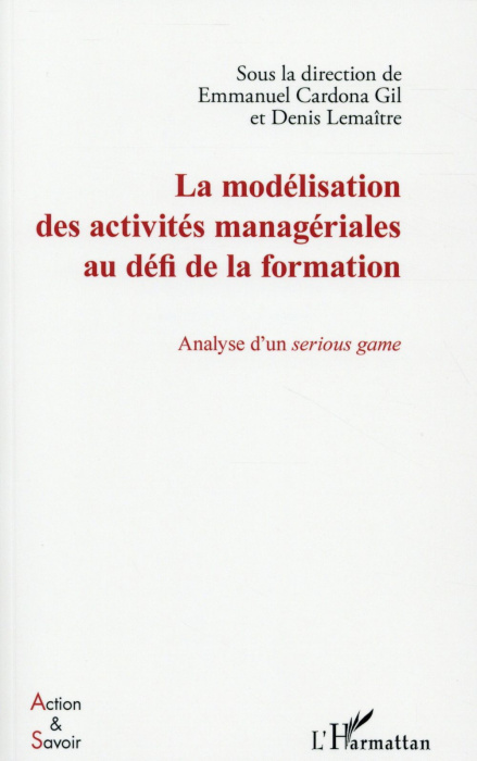 Emprunter La modélisation des activités managériales au défi de la formation. Analyse d'un serious game livre