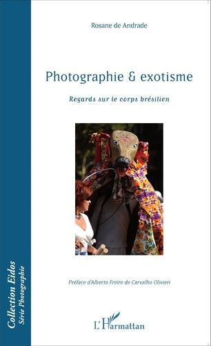 Emprunter Photographie & exotisme. Regards sur le corps brésilien livre