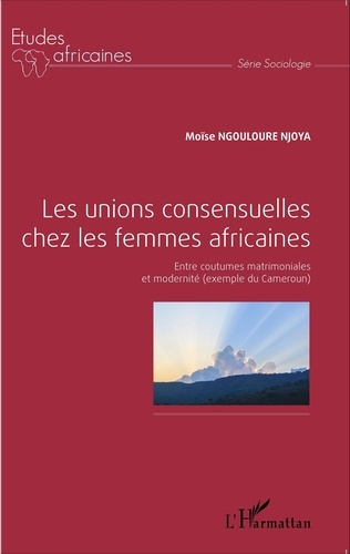 Emprunter Les unions consensuelles chez les femmes africaines. Entre coutumes matrimoniales et modernité (exem livre