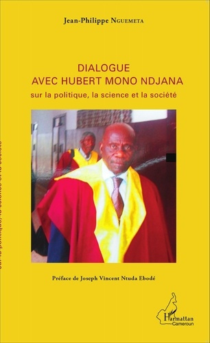 Emprunter Dialogue avec Hubert Mono Ndjana sur la politique, la science et la société livre