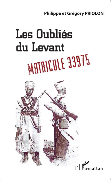 Emprunter Les oubliés du Levant. Matricule 33975 livre