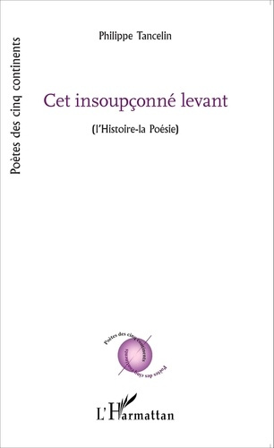 Emprunter Cet insoupçonné levant. (L'Histoire-la Poésie) livre