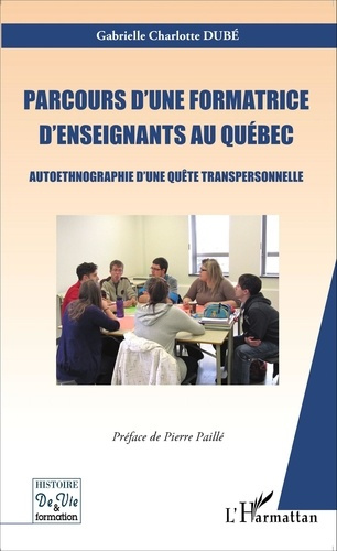 Emprunter Parcours d'une formatrice d'enseignants au Québec. Autoethnographie d'une quête personnelle livre