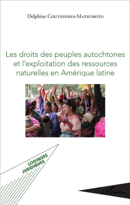 Emprunter Les droits des peuples autochtones et l'exploitation des ressources naturelles en Amérique latine livre