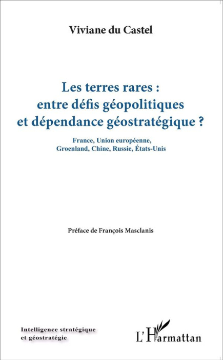 Emprunter Les terres rares : entre défis géopolitiques et dépendance géostratégique. France, Union européenne, livre