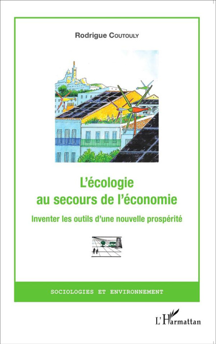 Emprunter L'écologie au secours de l'économie. Inventer les outils d'une nouvelle prospérité livre