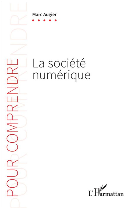 Emprunter La société numérique. Comment le numérique transforme notre façon de comprendre le monde livre