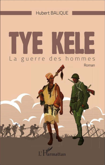 Emprunter Tye Kele. La guerre des hommes livre