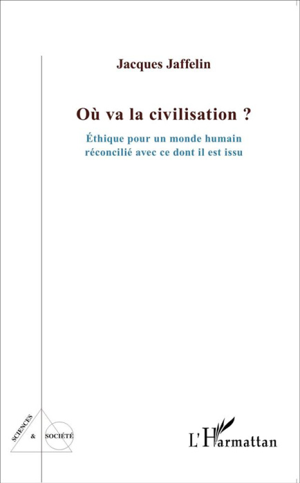 Emprunter Où va la civilisation ? Ethique pour un monde humain réconcilié avec ce dont il est issu livre