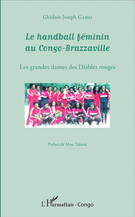 Emprunter Le handball féminin au Congo-Brazzaville. Les grandes dames des Diables rouges livre
