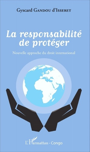 Emprunter La responsabilité de protéger. Nouvelle approche du droit international livre