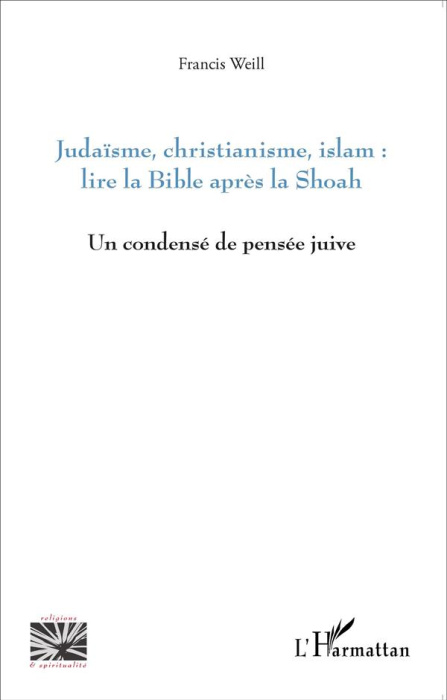 Emprunter Judaïsme, christianisme, islam : lire la Bible après la Shoah. Un condensé de pensée juive livre