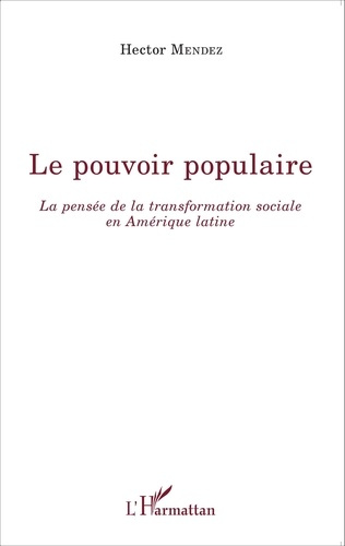 Emprunter Le pouvoir populaire. La pensée de la transformation sociale en Amérique latine livre
