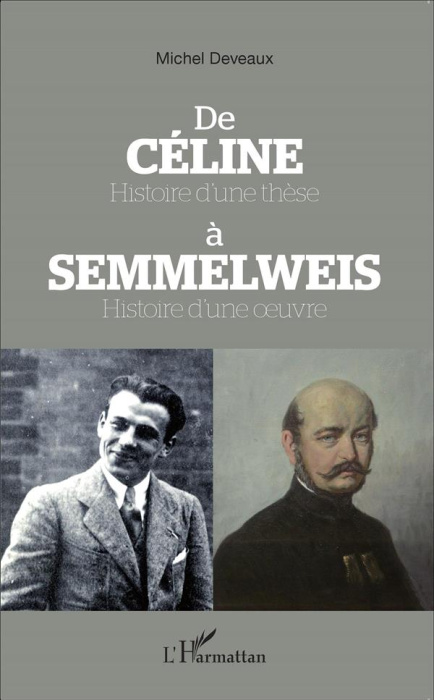 Emprunter De Céline à Semmelweis. Histoire d'une thèse, histoire d'une oeuvre livre