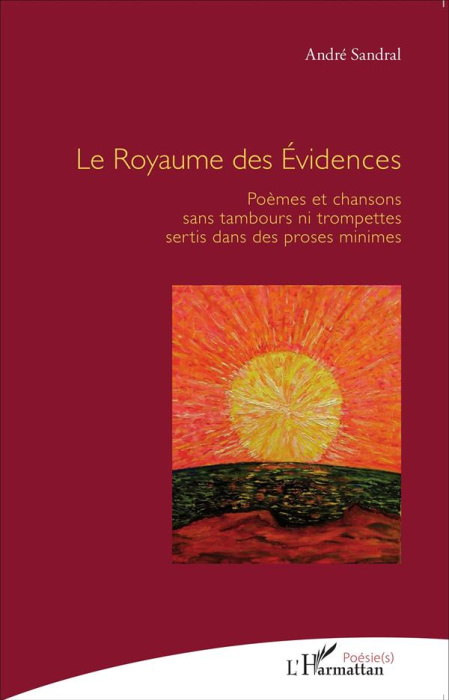 Emprunter Le Royaume des Evidences. Poèmes et chansons sans tambours ni trompettes sertis dans des proses mini livre