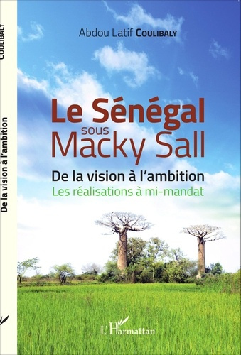 Emprunter Le Sénégal sous Macky Sall. De la vision à l'ambition - Les réalisations à mi-mandat livre