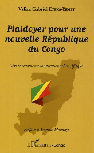 Emprunter Plaidoyer pour une nouvelle République du Congo. Vers le renouveau constitutionnel en Afrique livre