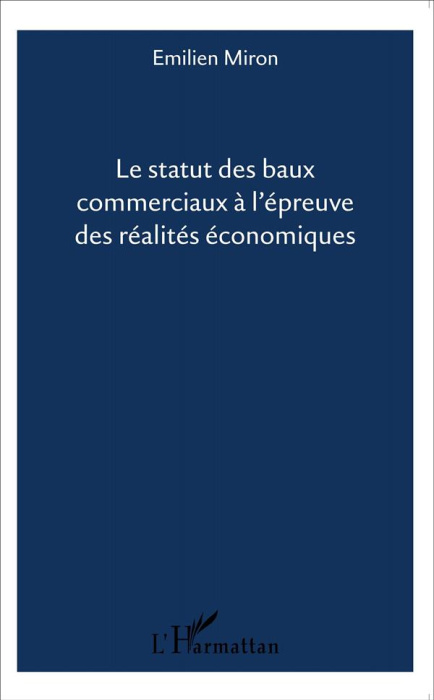 Emprunter Le statut des baux commerciaux à l'épreuve des réalités économiques livre
