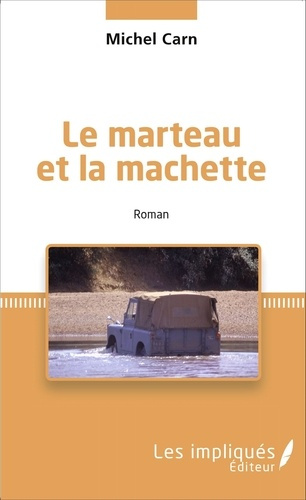 Emprunter Le marteau et la machette livre