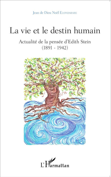 Emprunter La vie et le destin humain. Actualité de la pensée d'Edith Stein (1891-1942) livre