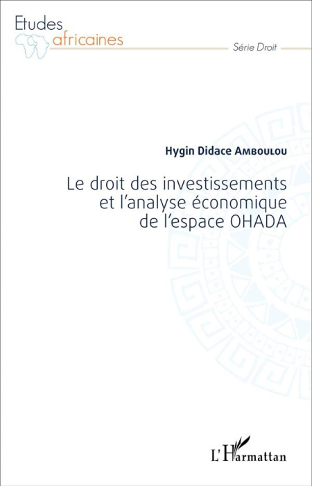 Emprunter Le droit des investissements et l'analyse économique de l'espace OHADA livre