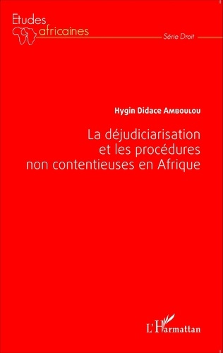Emprunter La déjudiciarisation et les procédures non contentieuses en Afrique livre