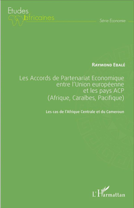 Emprunter Les Accords de Partenariat Economique entre l'Union européenne et les pays ACP (Afrique, Caraïbes, P livre