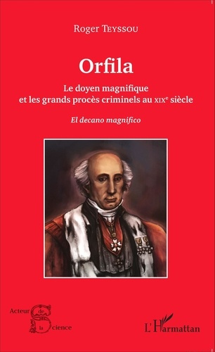 Emprunter Orfila. Le doyen magnifique et les grands procès criminels au XIXe siècle livre