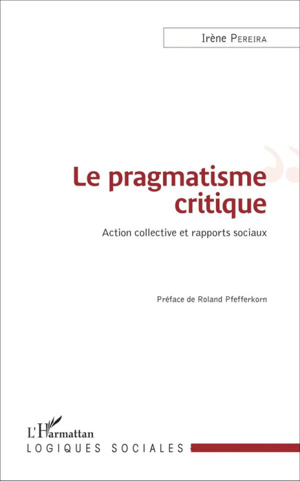 Emprunter Le pragmatisme critique. Action collective et rapports sociaux livre