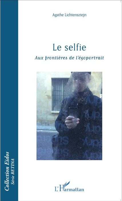 Emprunter Le selfie. Aux frontières de l'égoportrait livre