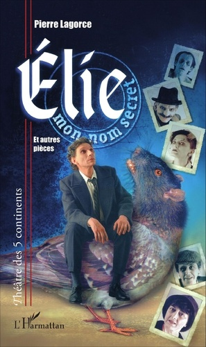 Emprunter Elie, mon nom secret. Et autres pièces livre