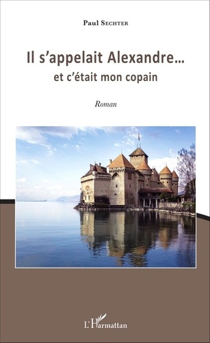 Emprunter Il s'appelait Alexandre... et c'était mon copain livre