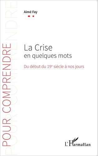 Emprunter La crise en quelques mots. Du début du 19e siècle à nos jours livre