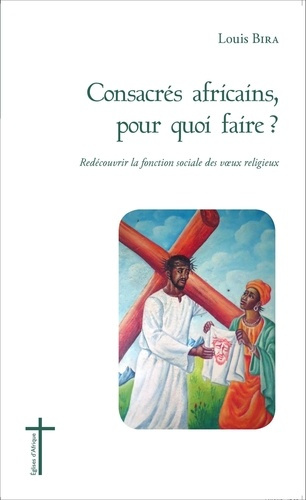 Emprunter Consacrés africains, pour quoi faire ? Redécouvrir la fonction sociale des voeux religieux livre