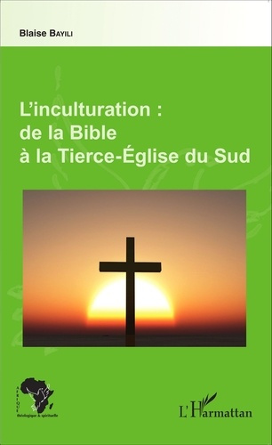 Emprunter L'inculturation : de la Bible à la Tierce-Eglise du Sud livre