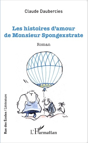 Emprunter Les histoires d'amour de Monsieur Spongexstrate livre
