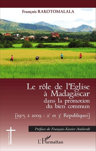 Emprunter Le rôle de l'Eglise à Madagascar dans la promotion du bien commun. (1975 à 2009 : 2e et 3e Républiqu livre