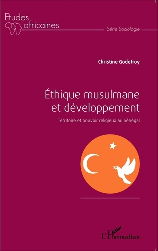 Emprunter Ethique musulmane et développement. Territoire et pouvoir religieux au Sénégal livre