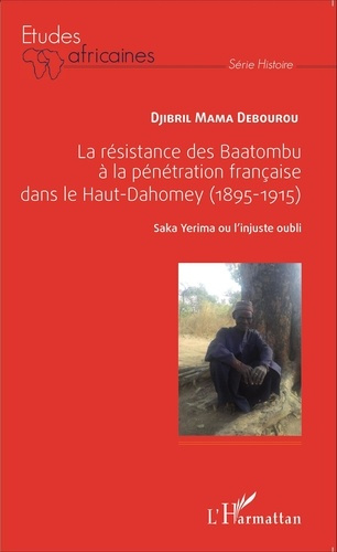 Emprunter La résistance des Baatombu à la pénétration française dans le Haut-Dahomey (1895-1915). Saka Yerima livre