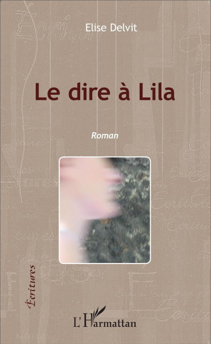 Emprunter Le dire à Lila livre