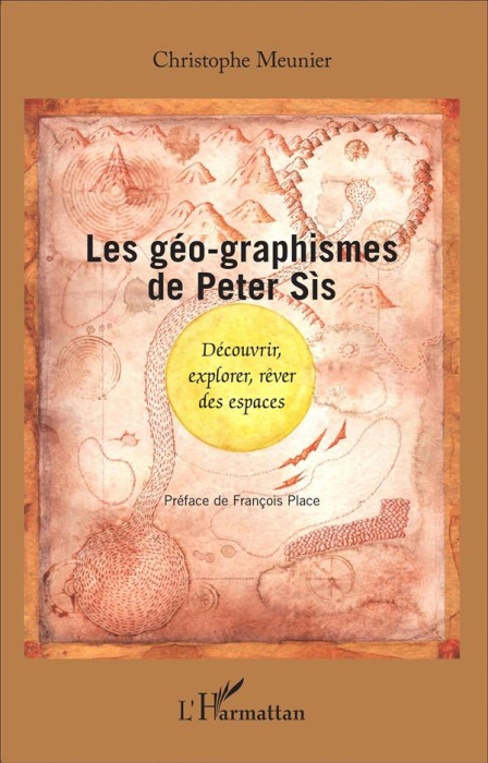Emprunter Les géo-graphismes de Peter Sis. Découvrir, explorer, rêver des espaces livre