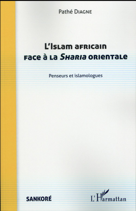 Emprunter L'Islam africain face à la Sharia orientale. Penseurs et islamologues livre