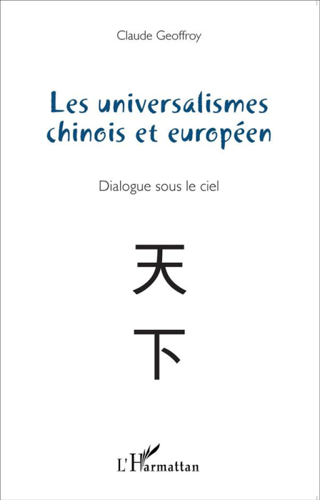 Emprunter Les universalismes chinois et européen. Dialogue sous le ciel livre