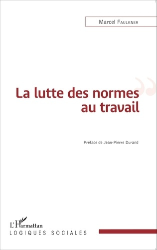 Emprunter La lutte des normes au travail livre