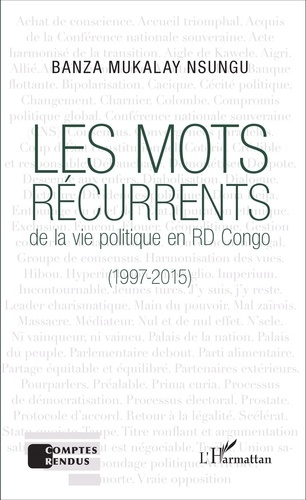 Emprunter Les mots récurrents de la vie politique en RD Congo (1997-2015) livre