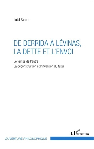 Emprunter De Derrida à Lévinas, la dette et l'envoi. Le temps de l'autre, la déconstruction et l'invention du livre