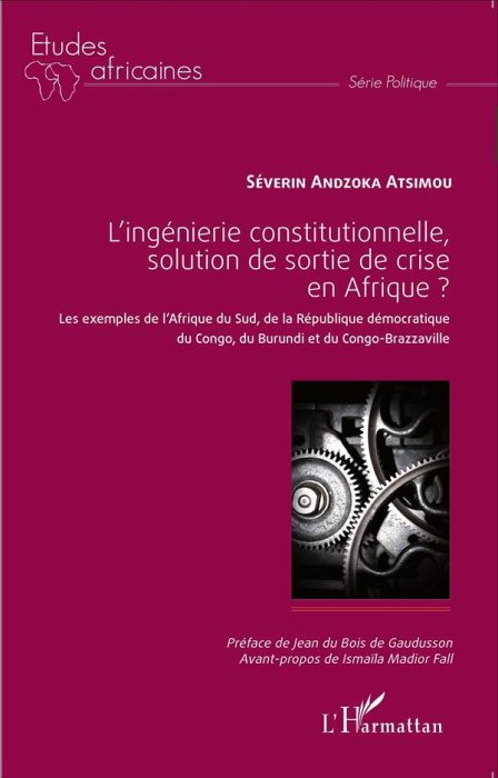 Emprunter L'ingénierie constitutionnelle, solution de sortie de crise en Afrique ? Les exemples de l'Afrique d livre