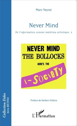 Emprunter Never Mind. De l'information comme matériau artistique Tome 2 livre