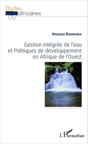 Emprunter Gestion intégrée de l'eau et politiques de développement en Afrique de l'Ouest livre