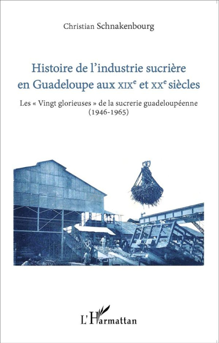 Emprunter Histoire de l'industrie sucrière en Guadeloupe aux XIXe et XXe siècles. Les 